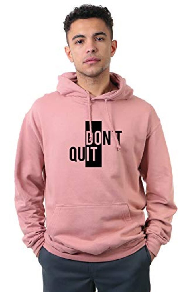 More & More Unisex-Adult Fleece Neck Hooded Sweatshirt (Dont Quit Hoodie_Dusty Pink